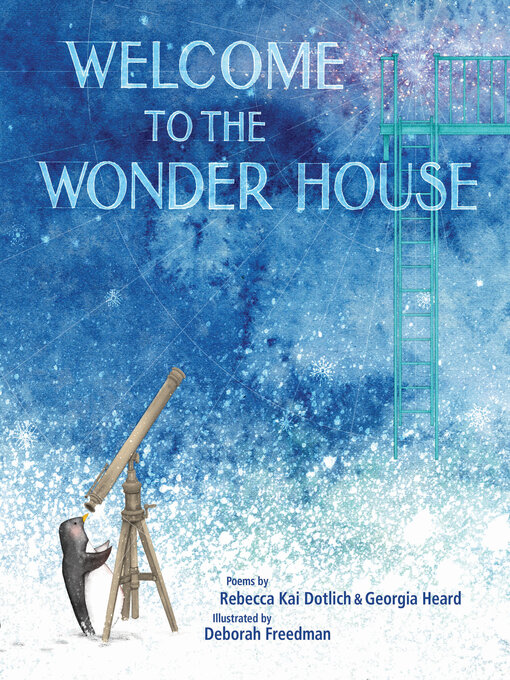 Title details for Welcome to the Wonder House by Rebecca Kai Dotlich - Available